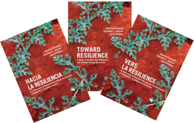 Toward Resilience: A Guide to Disaster Risk Reduction and Climate Change Adaptation