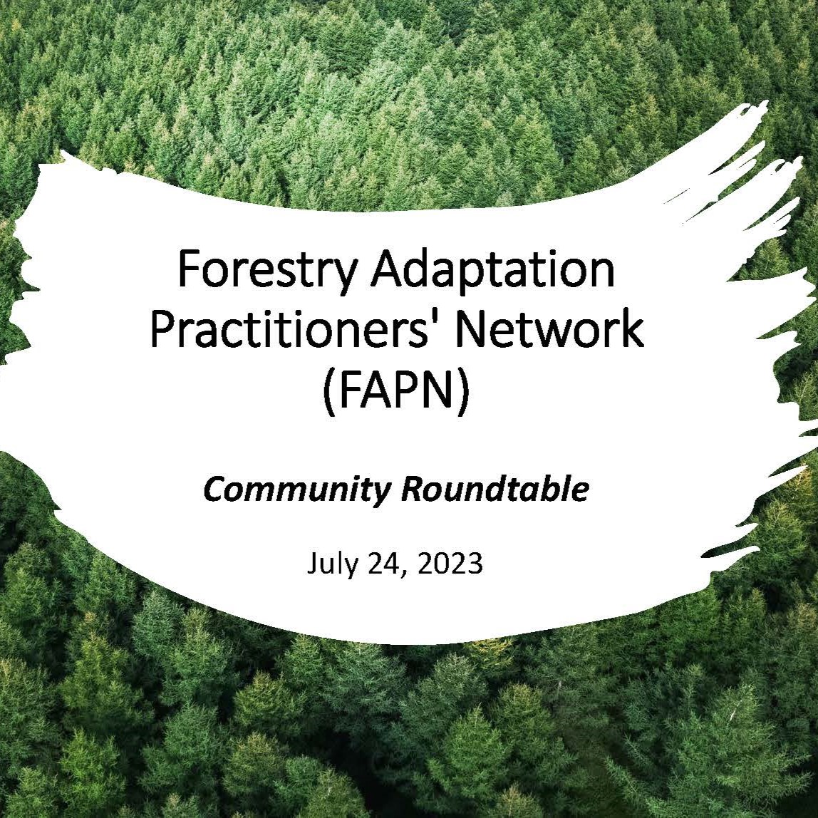 Slide intro page with forest background and text that reads "Forestry Adaptation Practitioners' Network (FAPN) Community Roundtable"